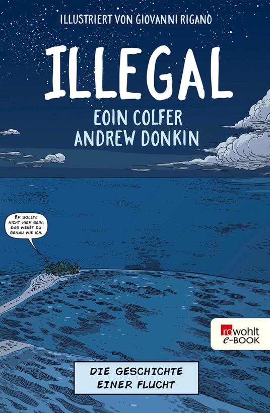 Illegal - Die Geschichte einer Flucht - Eoin Colfer,Andrew Donkin,Giovanni Rigano,Ulrich Pröfrock - ebook