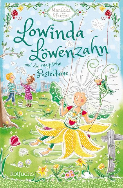 Lowinda Löwenzahn und die magische Pusteblume - Marikka Pfeiffer,Miriam Koch - ebook