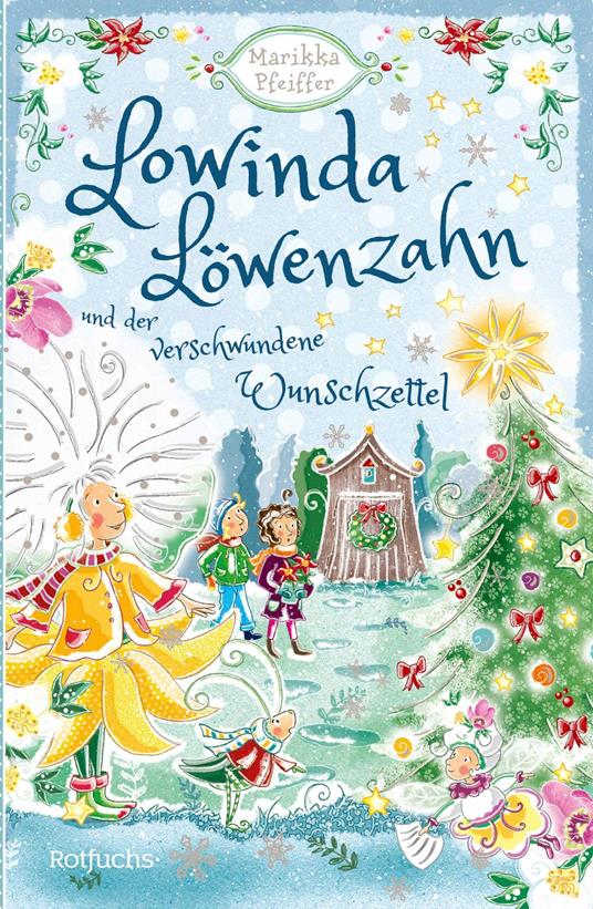 Lowinda Löwenzahn und der verwunschene Wunschzettel - Marikka Pfeiffer,Miriam Koch - ebook