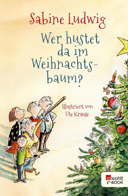 Wer hustet da im Weihnachtsbaum? - Sabine Ludwig,Ute Krause - ebook