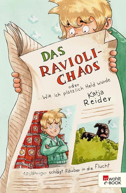 Das Ravioli-Chaos oder Wie ich plötzlich Held wurde - Katja Reider,Dominik Rupp - ebook