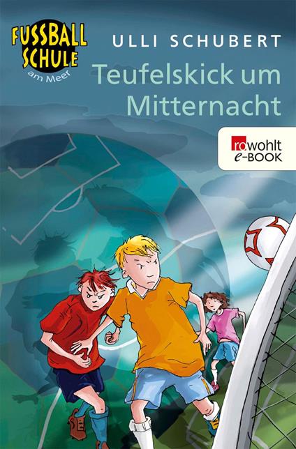 Teufelskick um Mitternacht - Ulli Schubert,Elisabeth Holzhausen - ebook