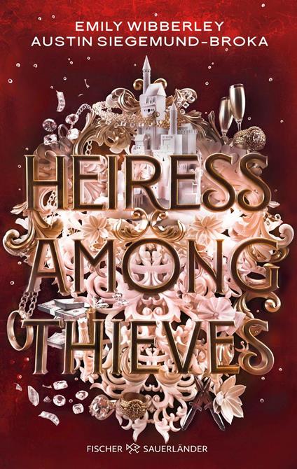 Heiress Among Thieves - Austin Siegemund-Broka,Emily Wibberley,Sabrina Sandmann,Andrea Schmittmann - ebook