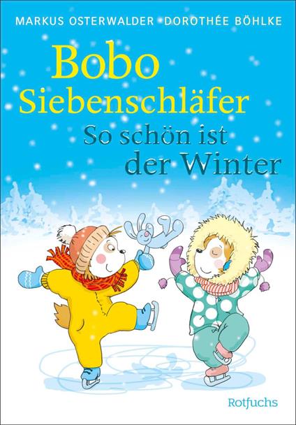 Bobo Siebenschläfer: So schön ist der Winter - Susanna Moll,Markus Osterwalder,Dorothée Böhlke - ebook