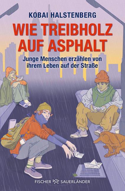 Wie Treibholz auf Asphalt – Junge Menschen erzählen von ihrem Leben auf der Straße - Kobai Halstenberg,Vanessa Mundle - ebook