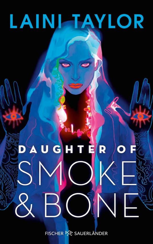 Daughter of Smoke and Bone - Laini Taylor,Anna Julia Strüh,Christine Strüh - ebook