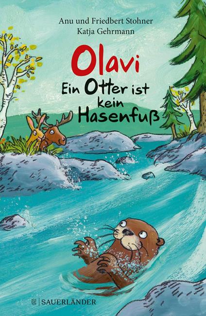 Olavi – Ein Otter ist kein Hasenfuß - Anu Stohner,Friedbert Stohner,Katja Gehrmann - ebook