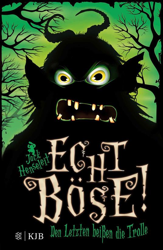 Echt böse! Den Letzten beißen die Trolle - Jack Henseleit,Katrin Segerer - ebook