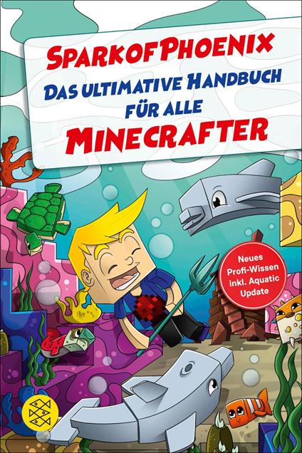 SparkofPhoenix: Das ultimative Handbuch für alle Minecrafter. Neues Profi-Wissen - SparkofPhoenix - ebook
