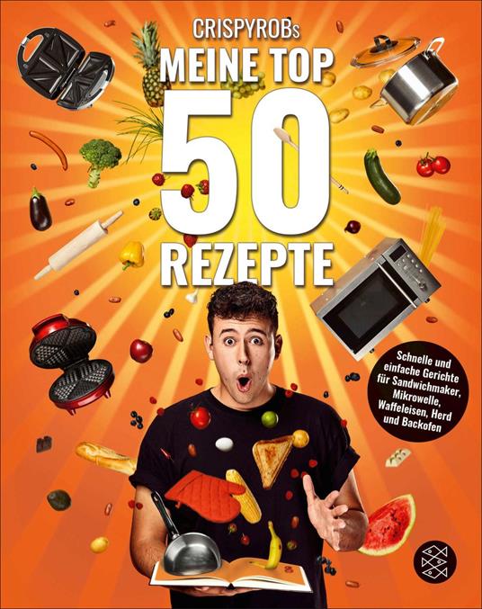 CrispyRobs Meine Top 50 Rezepte - CrispyRob - ebook