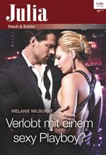 Verlobt mit einem sexy Playboy?