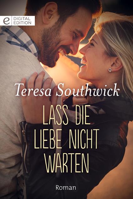 Lass die Liebe nicht warten
