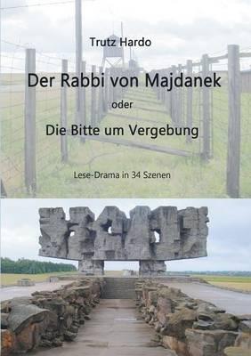 Der Rabbi von Majdanek: Bitte um Vergebung - Trutz Hardo - cover