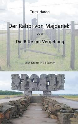 Der Rabbi von Majdanek: Bitte um Vergebung - Trutz Hardo - cover