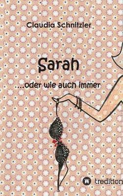 Sarah ...oder wie auch immer - Claudia Schnitzler - cover