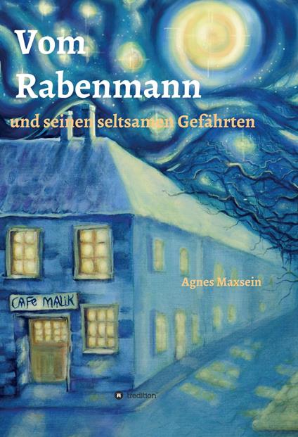 Vom Rabenmann und seinen seltsamen Gefährten - Agnes Maxsein - ebook