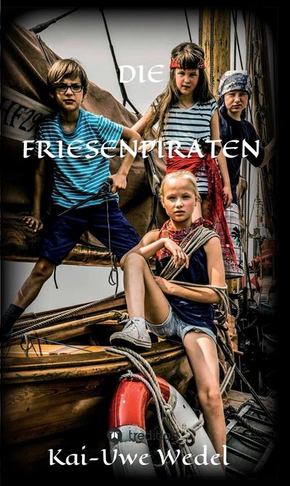 DIE FRIESENPIRATEN - Kai-Uwe Wedel - ebook