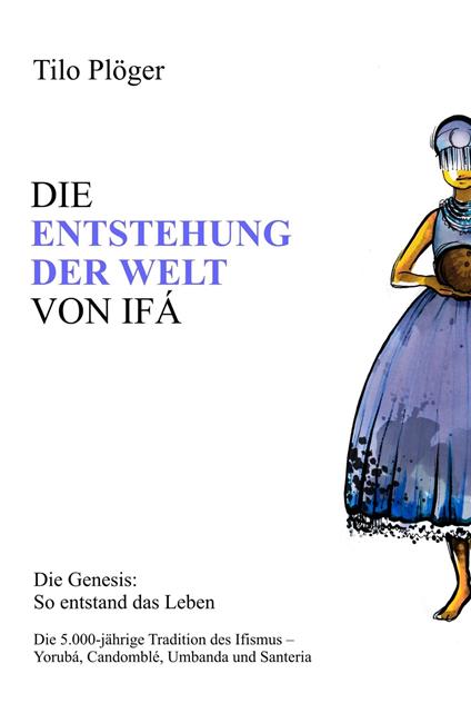 DIE ENTSTEHUNG DER WELT VON IFÁ