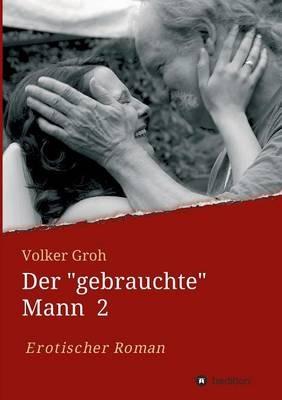 Der "gebrauchte" Mann - Volker Groh - cover