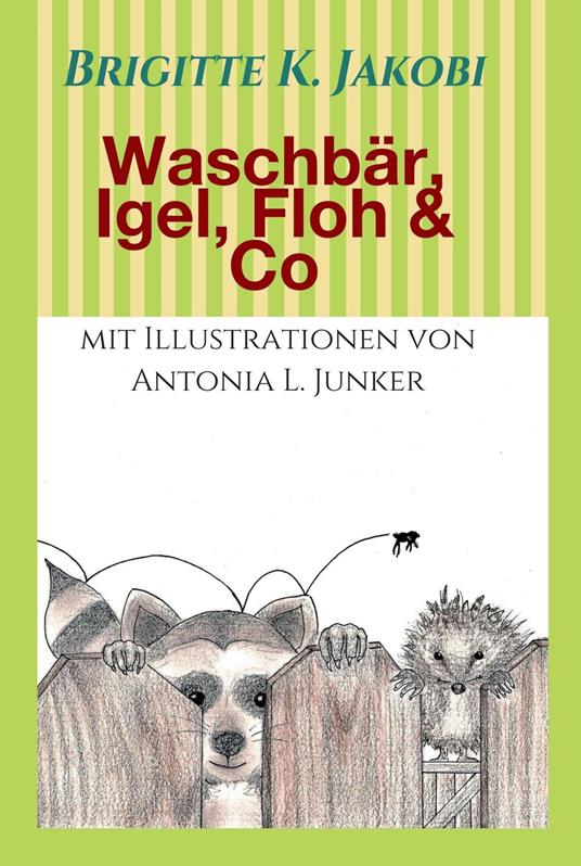 Waschbär, Igel, Floh & Co