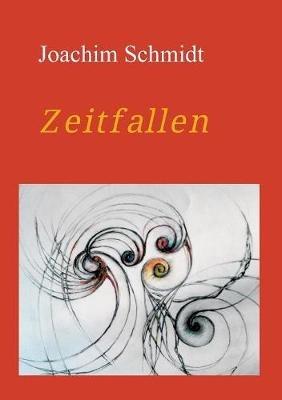 Zeitfallen: Das Geheimnis im Ringinger Erdstall - Joachim Schmidt - cover