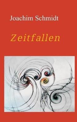 Zeitfallen: Das Geheimnis im Ringinger Erdstall - Joachim Schmidt - cover