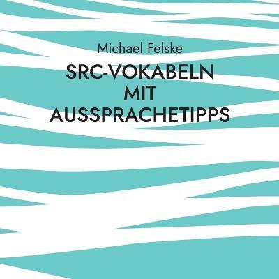 SRC-Vokabeln mit Aussprachetipps: Für Skipper ohne Englischkenntnisse - Michael Felske - cover
