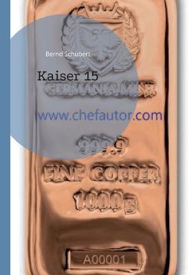 Kaiser 15 - Bernd Schubert - cover