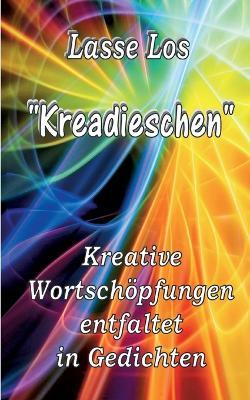 Kreadieschen - Kreative Wortschöpfungen entfaltet in Gedichten - Lasse Los - cover