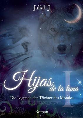 Hijas de la luna: Die Legende der Töchter des Mondes - Jaliah J - cover