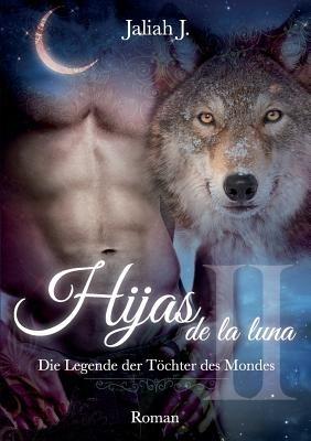 Hijas de la luna 2: Die Legende der Töchter des Mondes Band 2 - Jaliah J - cover