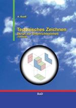 Technisches Zeichnen: Skript zur Unterrichtseinheit