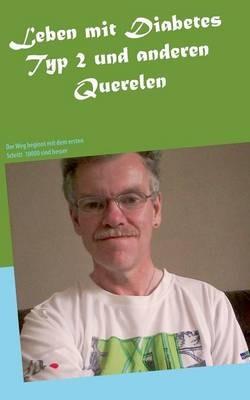 Leben mit Diabetes Typ 2 und anderen Querelen: Der Weg beginnt mit dem ersten Schritt - Antonio Mario Zecca - cover