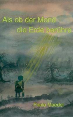Als ob der Mond die Erde beruhre - Paula Maedel - cover