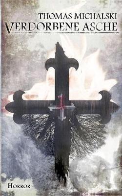 Verdorbene Asche: Eine Geschichte aus der Verfluchten Eifel - Thomas Michalski - cover