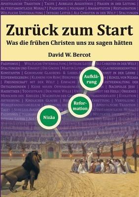 Zurück zum Start: Was die frühen Christen uns zu sagen hätten - Alexander Basnar,David W Bercot - cover