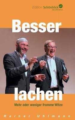 Besser lachen: Mehr oder weniger fromme Witze - Rainer Uhlmann - cover