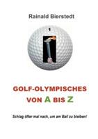 Golf - Olympisches von A bis Z: Schlag öfter mal nach, um am Ball zu bleiben!