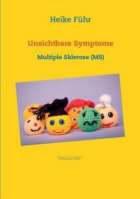 Unsichtbare Symptome: Multiple Sklerose (MS) - Heike Fuhr - cover