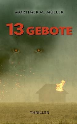 13 Gebote - Mortimer M Muller - cover