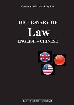 Dictionary of Law: English - Chinese - Carsten Rasch,Mei-Fang Lin - cover