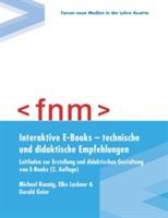 Interaktive E-Books - technische und didaktische Empfehlungen. Leitfaden zur Erstellung und didaktischen Gestaltung von E-Books - M Lackner E Geier Raunig,Elke Lackner,Gerald Geier - cover