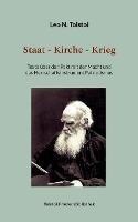 Staat - Kirche - Krieg: Texte über den Pakt mit der Macht und das Herrschaftsinstrument Patriotismus - Leo N Tolstoi - cover
