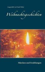 Weihnachtsgeschichten: Märchen und Erzählungen