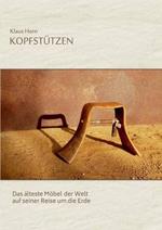 Kopfstützen: Das älteste Möbel der Welt auf seiner Reise um die Erde