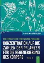 Konzentration auf die Zahlen der Pflanzen für die Regenerierung des Körpers - TEIL 3