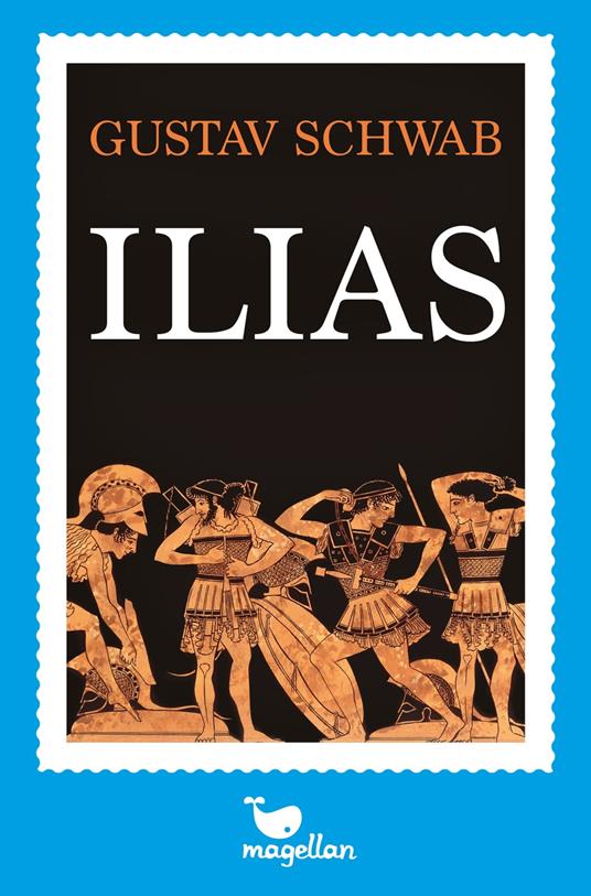 Ilias - Gustav Schwab,Dorothea von der Höh - ebook