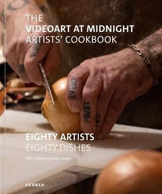 The Videoart at Midnight Artists' Cookbook: Eighty Artists | Eighty Dishes - cover