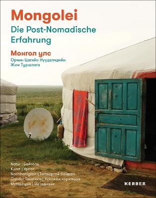 Mongolei | Монгол улс: Die Post-Nomadische Erfahrung | Орчин Цагийн Нүүдэлчдийн Жим Туршлага - cover