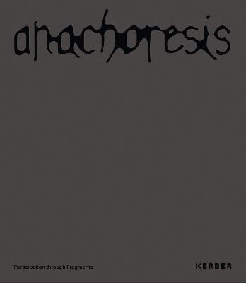 Anachoresis: participation through fragments - cover